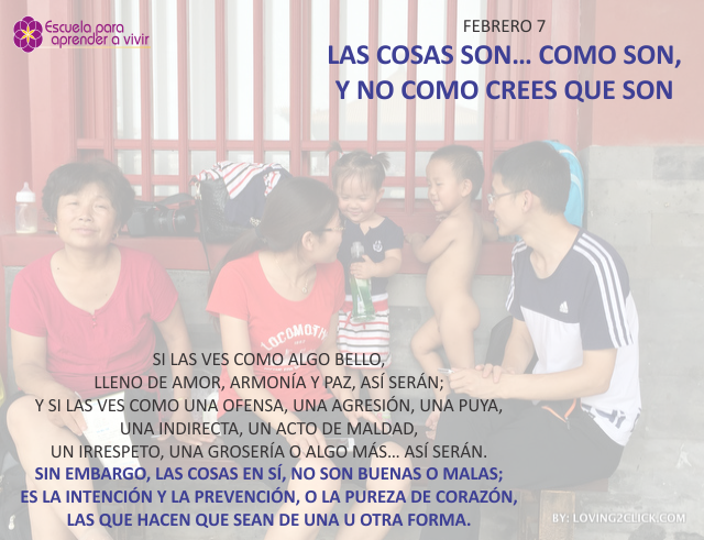 Las cosas son... como son, y no como crees que son